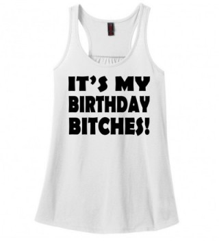 Comical Shirt Ladies Birthday Bitches